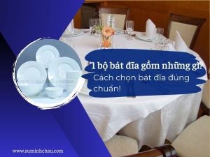 1 bộ bát đĩa gồm những gì